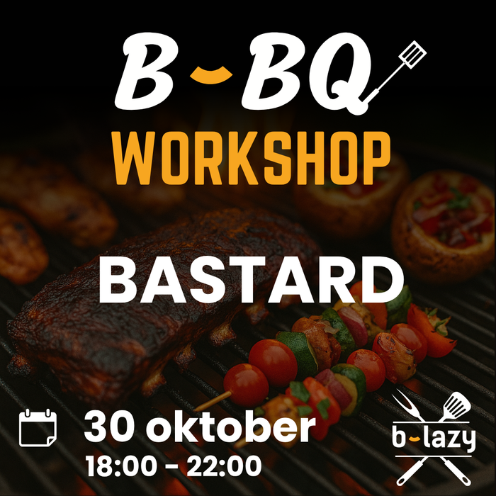 Workshop Bastard / Kamado - 30 oktober